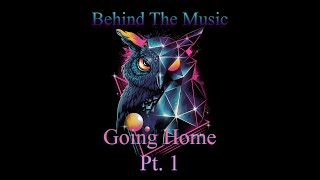 Behind The Music | How I Made Going Home In FL Studios 20 (Part 1)