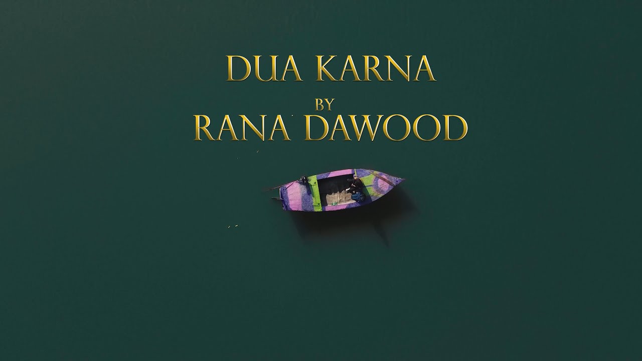 Dua Karna - Rana Dawood (Official Video) | Mahnoor | Kumail | RD Music ...