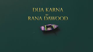 Dua Karna - Rana Dawood | Mahnoor | Kumail | RD Music - latest song 2022
