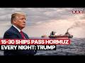 Trump Reveals Massive Night Traffic In Hormuz — 15-30 Ships Transited Daily Amid Tensions | Watch