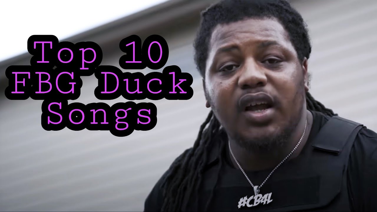 Top 10 FBG Duck Songs YouTube