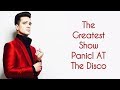The Greatest Show lyrcis ~ Panic! At The Disco