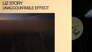 [LP] Liz Story – Unaccountable Effect (side A)