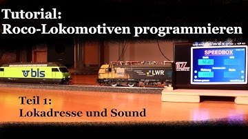 Tutorial - Roco Lokomotiven programmieren - Teil 1: Adresse und Sound