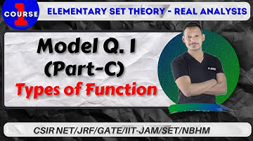 MODEL Q.1 (PART-C) | TYPES OF FUNCTION | ELEMENTARY SET THEORY - REAL ANALYSIS | CSIR NET/GATE/JAM