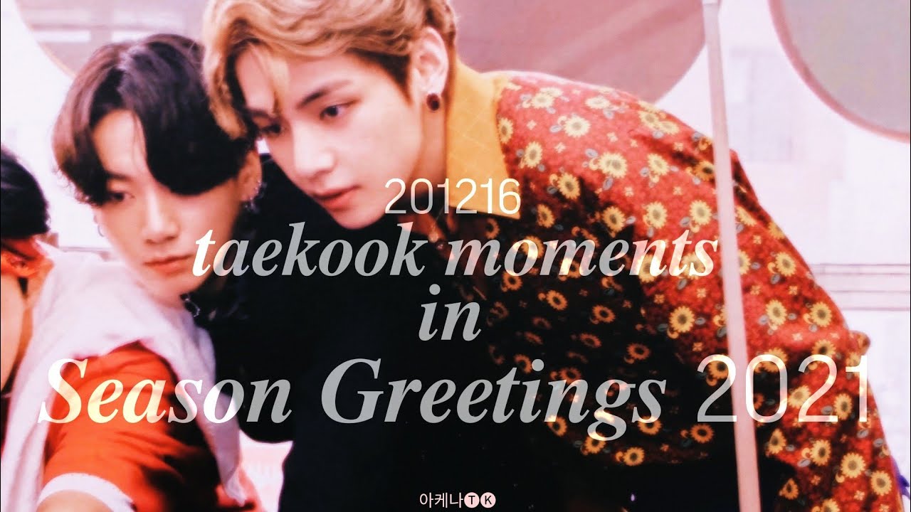 201216 taekook ~ taekook in season greetings 2021 || taekook moments