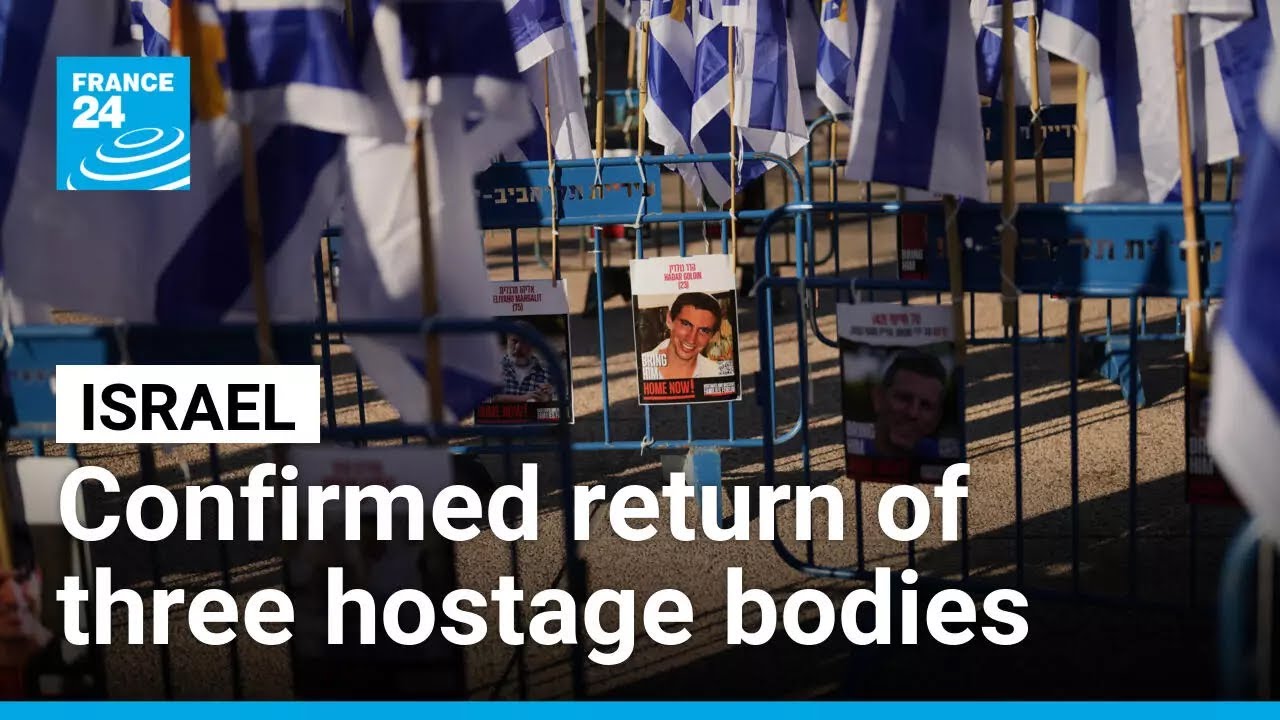 Israeli authorities confirm three of the bodies returned by Hamas are hostages • FRANCE 24 English