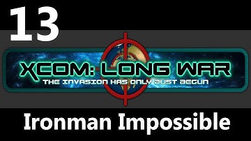 XCOM: Not So Long War Ironman Impossible Part 13 - *Terror Intensifies*