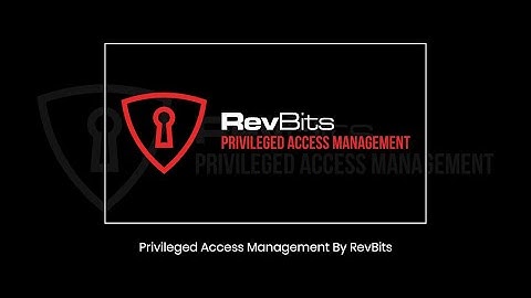 RevBits Privileged Access Management - Overview