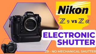 NIKON Z9 VS NIKON Z6II | ELECTRONIC VS MECHANICAL SHUTTER