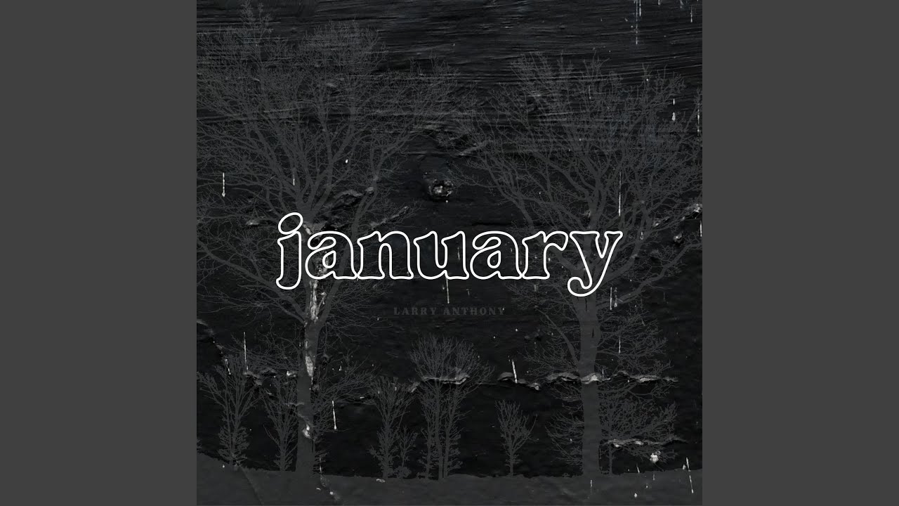 Watch January on YouTube Watch January on YouTube