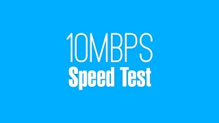 10Mbps Internet Speed Test 2021 [Download, Upload \& 4K Playback]