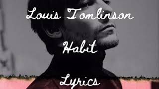 Louis Tomlinson - Habit Lyrics Video (official lyrics)