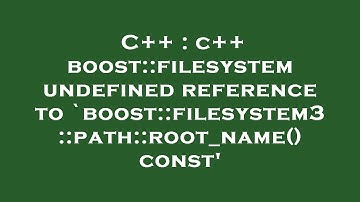 C++ : c++ boost::filesystem undefined reference to `boost::filesystem3::path::root_name() const