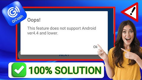 Fix GCash This feature does not support Android ver4.4 and lower problem