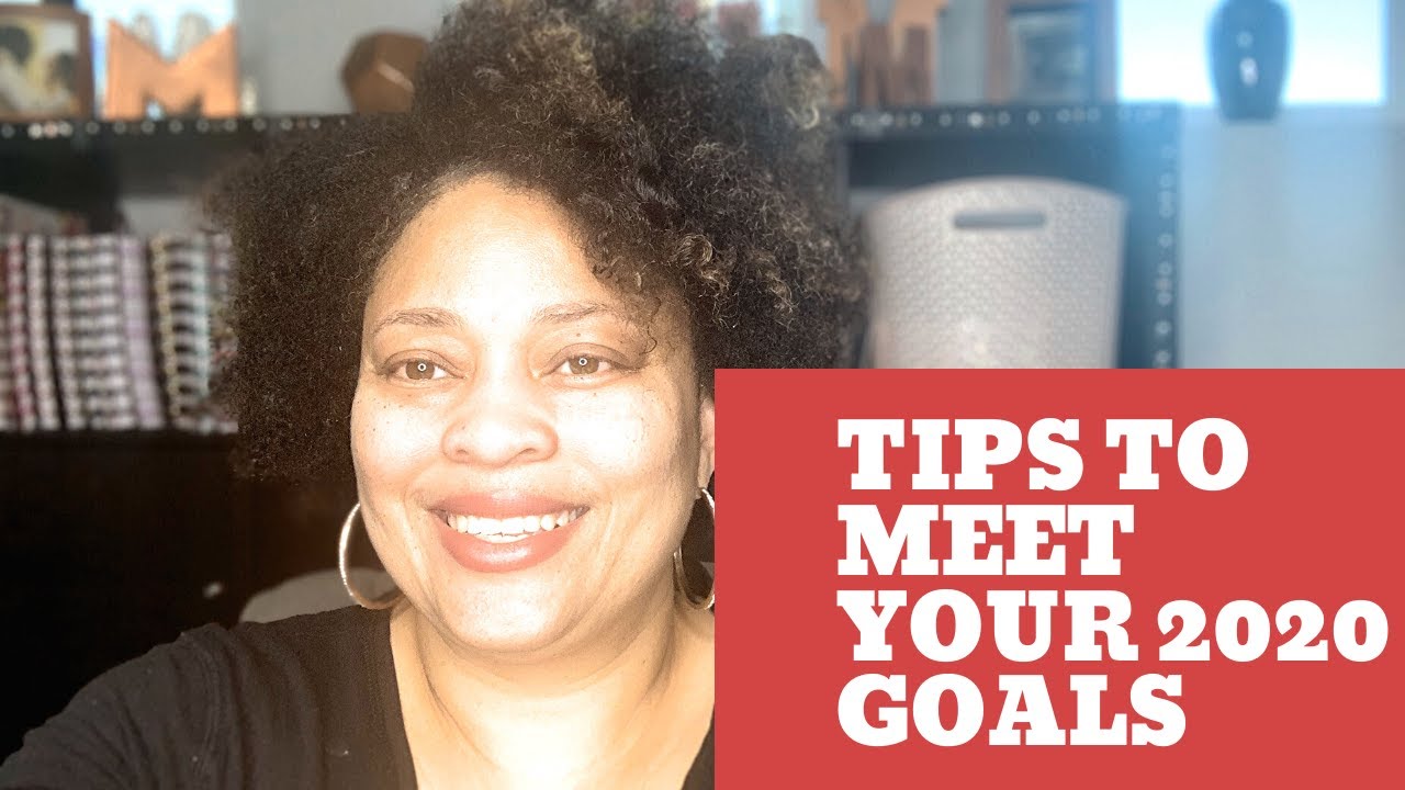 Tips to Meet Your 2020 Goals