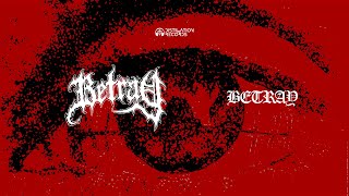 BETRAY - Betray
