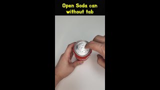 Open Soda Can Without Tab Soda Can Hacks