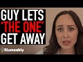 Confused Guy Lets 'THE ONE' Get Away, He Lives To Regret It | Illumeably