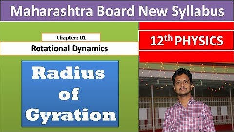 HSC Class 12 Physics || Rotational Dynamics || Radius of Gyration || By Chetan Sir