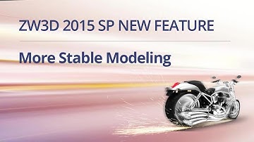 ZW3D 2015 SP NEW FEATURES: More Stable Modeling