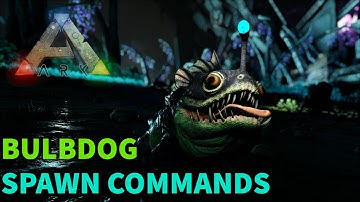Ark BULBDOG spawn commands