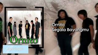 Download Lagu Ornito - Segala Bayangmu (Last Version) MP3