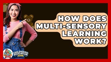 How Does Multi-Sensory Learning Work? - Childhood Education Zone