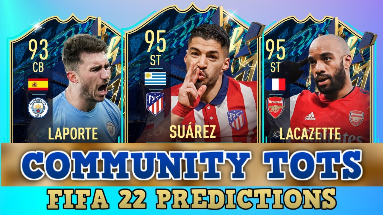 COMMUNITY TOTS Prediction ???? FIFA 22 Team Of The Season PREDICTIONS ???? Suarez, Lacazette, Laporte...