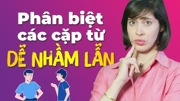Phân biệt các từ vựng dễ gây nhầm lẫn trong tiếng Anh - Học tiếng Anh giao tiếp cho người đi làm
