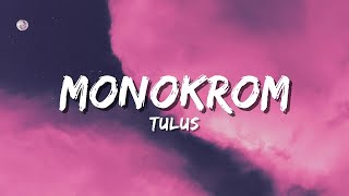 Tulus - Monokrom (Official Music Video Lyrics)