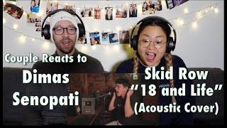 Couple Reacts to Dimas Senopati '18 and Life' Skid Row Acoustic Cover