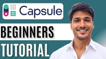 Capsule CRM-zelfstudie voor beginners – Complete gids om aan de slag te gaan (2025)