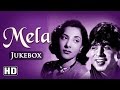 All songs of mela  dilip kumar  nargis  naushad hits  old hindi songs  old is gold