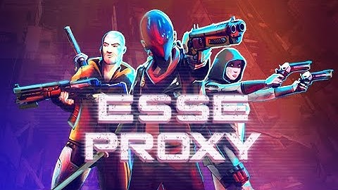 Esse Proxy Preview Gameplay No Commentary
