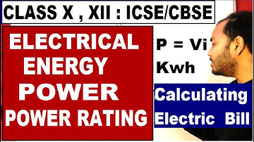 ICSE/CBSE: CLASS10th,12th: Electrical Energy and Power , Commercial Unit Kwh , Power Rating.