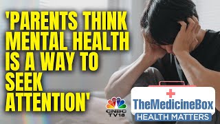 'Mental Health Is Still Considered A Taboo' | Teen Mental Health | The Medicine Box | N18V CNBC TV18