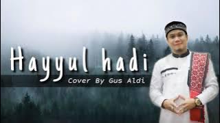 Hayyul Hadi (Cover Gus Aldi (lyrik))