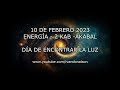 LA ENERGÍA DEL DÍA - SINCRONIZACIÓN CÓSMICA - 10 DE FEBRERO DEL 2023 - DÍA DE ENCONTRAR LA LUZ