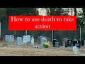 How to use death to start taking action