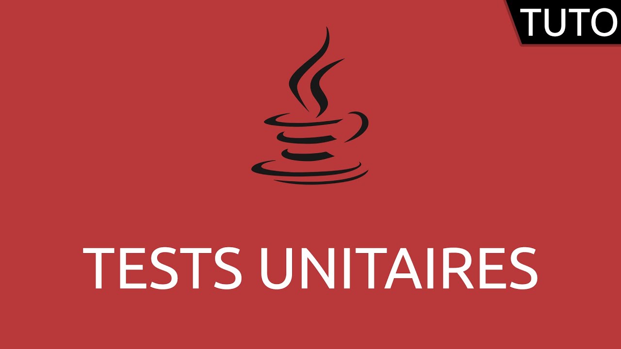 Tutoriel Java   tests unitaires