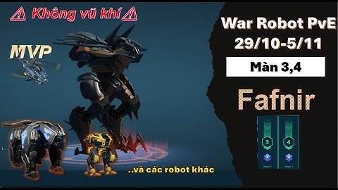 War Robot - Vượt qua pve ải 3,4 với Fafnir (không vũ khí) - War Robot PvE 11.4