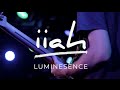 iiah - Luminesence [Live Session Video]