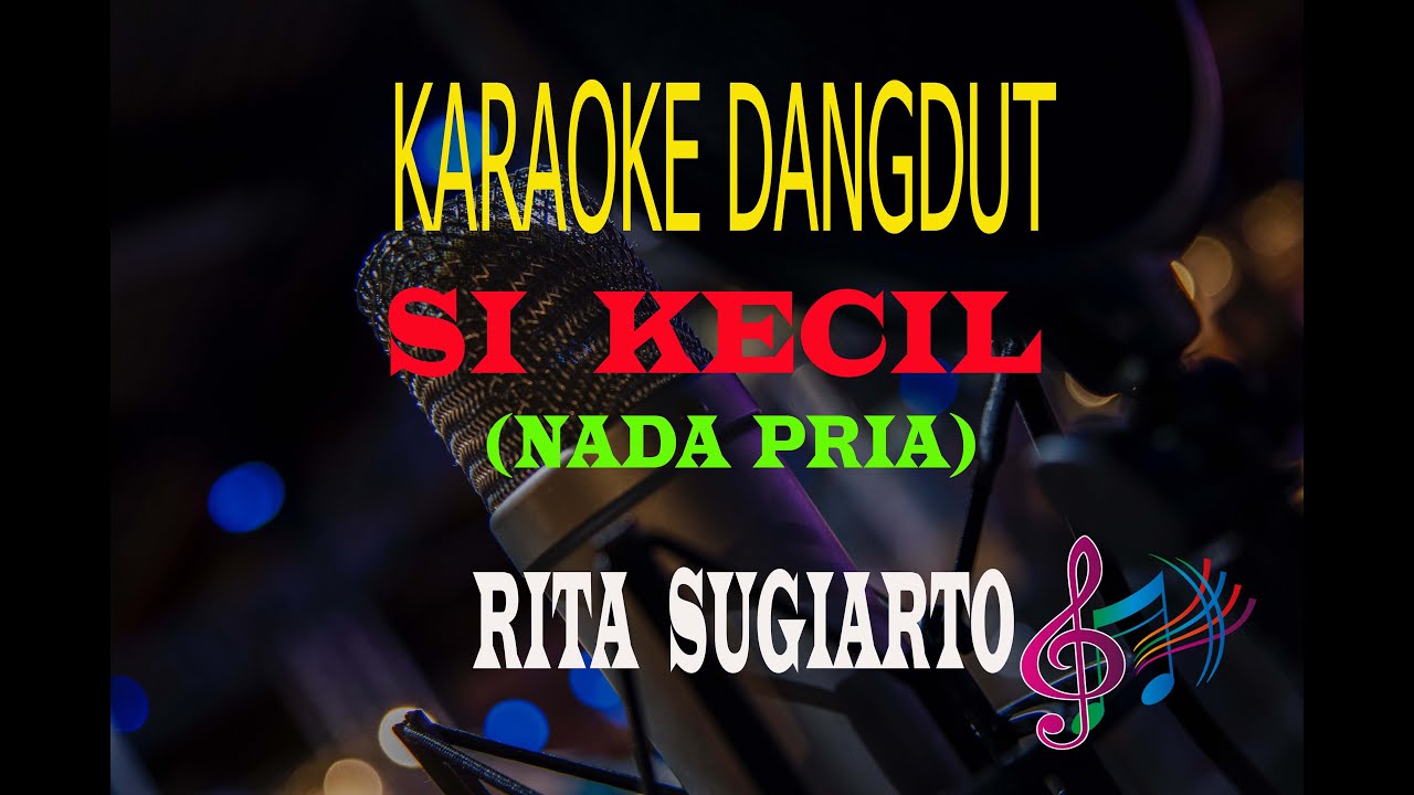 Karaoke Si Kecil Nada Pria - Rita Sugiarto (Karaoke Dangdut Tanpa Vocal)