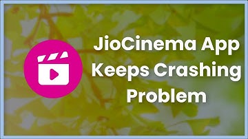 jiocinema Keeps Crashing Issue Android & Ios - 2023