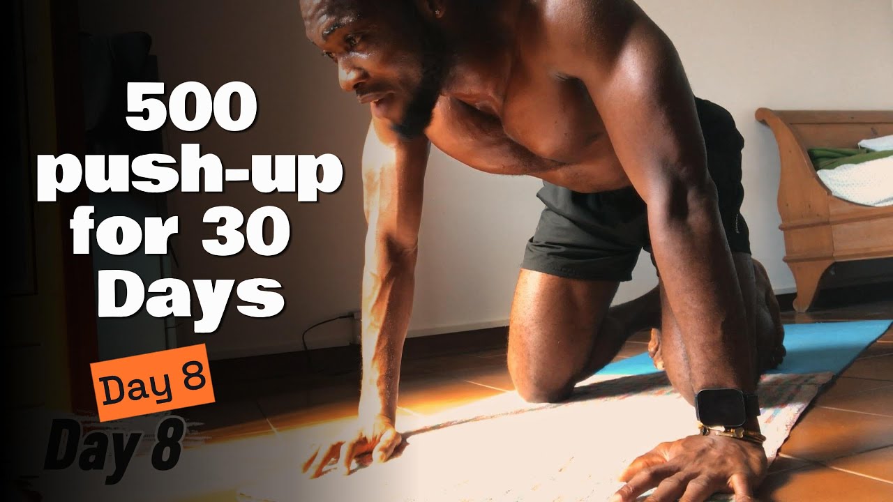 Day 8: I Tried 500 Push-Ups Every Day For 30 Days - YouTube