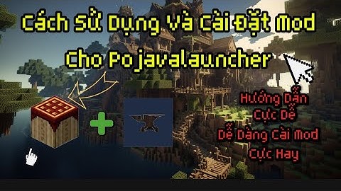 🔥 Cách Sử Dụng Pojavalauncher Và Cách Cài Mod Cho Pojavalauncher Cực Dễ / Cách Cài Forge