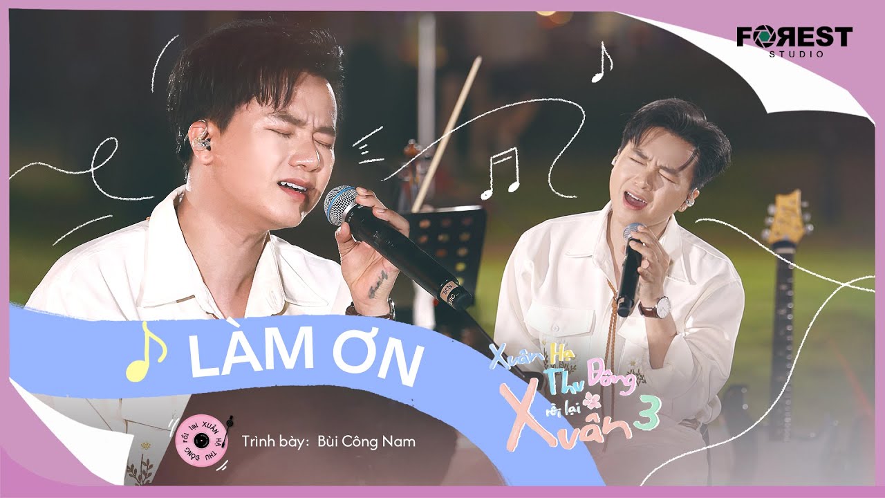 在 YouTube 上觀看「[XHTDRLX3] Làm Ơn - Bùi Công Nam chìm đắm cảm xúc trong bản hoà âm cuối cùng」