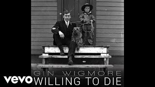 Video thumbnail of "Gin Wigmore - Willing To Die (Official Audio) ft. Suffa, Logic"