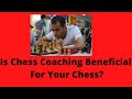 Is chess coaching beneficial for your chess